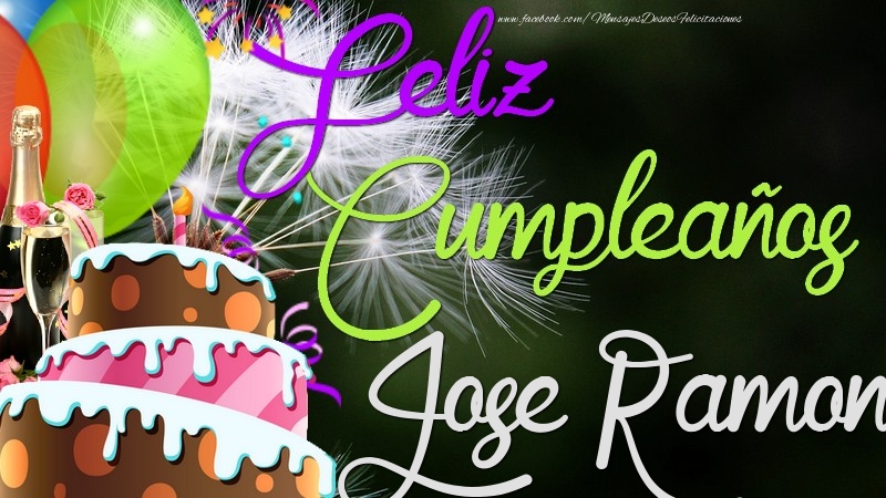 Felicitaciones de cumpleaños - Champán & Globos & Tartas | Feliz Cumpleaños, Jose Ramon