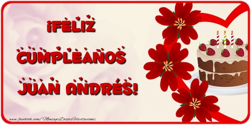 Felicitaciones de cumpleaños - ¡Feliz Cumpleaños Juan Andrés