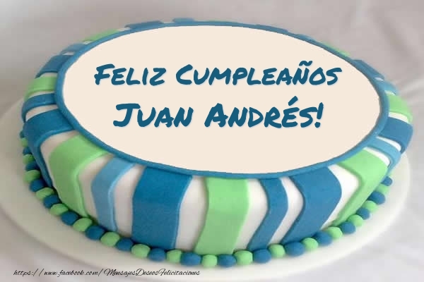 Felicitaciones de cumpleaños - Tartas | Tarta Feliz Cumpleaños Juan Andrés!