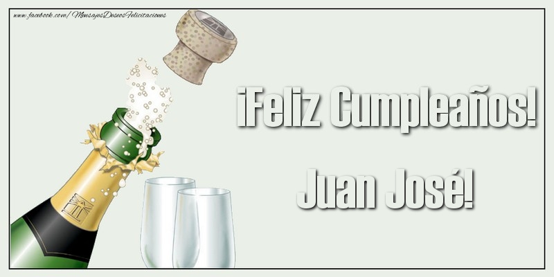 Felicitaciones de cumpleaños - Champán | ¡Feliz Cumpleaños! Juan José!