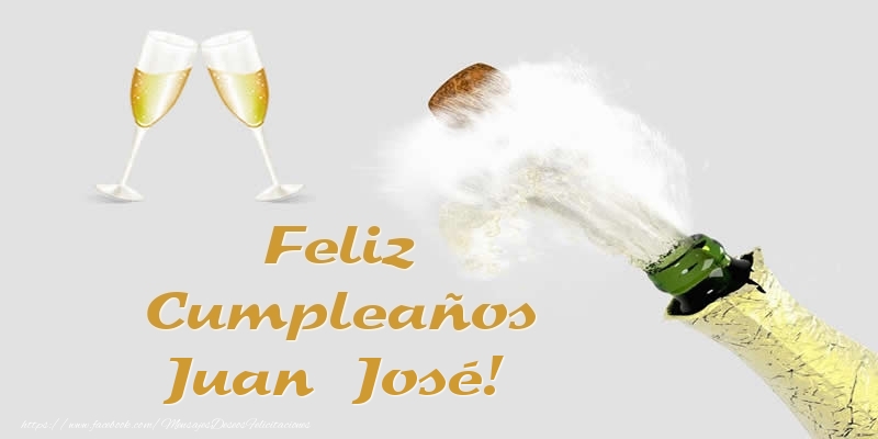 Felicitaciones de cumpleaños - Champán | Feliz Cumpleaños Juan José!