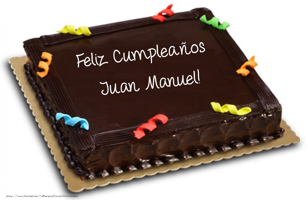 Felicitaciones de cumpleaños -  Tartas - Feliz Cumpleaños Juan Manuel!