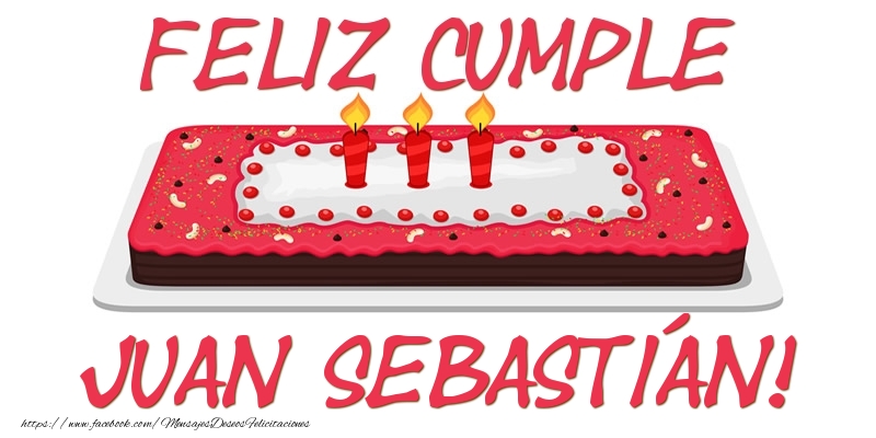 Felicitaciones de cumpleaños - Tartas | Feliz Cumple Juan Sebastián!