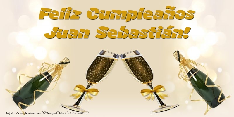 Felicitaciones de cumpleaños - Feliz Cumpleaños Juan Sebastián!