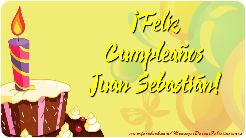 Felicitaciones de cumpleaños - Globos & Tartas | ¡Feliz Cumpleaños Juan Sebastián