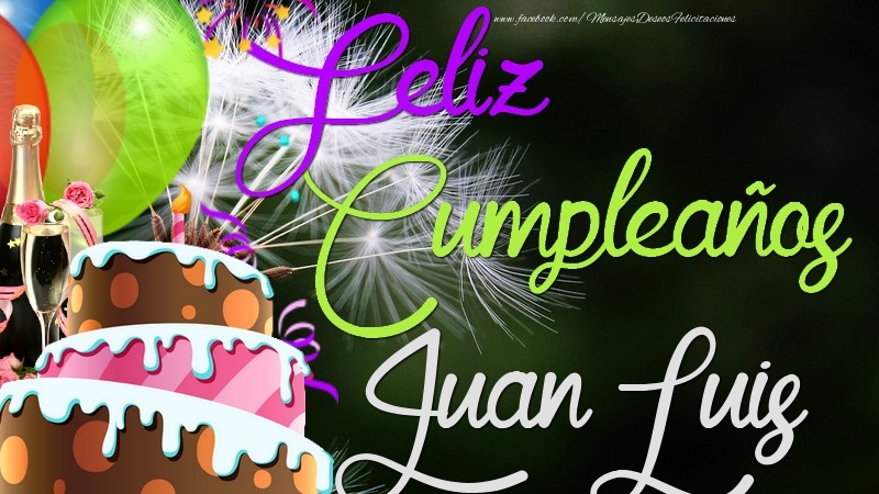 Felicitaciones de cumpleaños - Champán & Globos & Tartas | Feliz Cumpleaños, Juan Luis