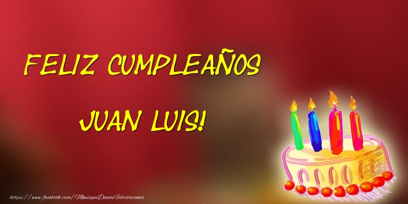 Felicitaciones de cumpleaños - Feliz cumpleaños Juan Luis!