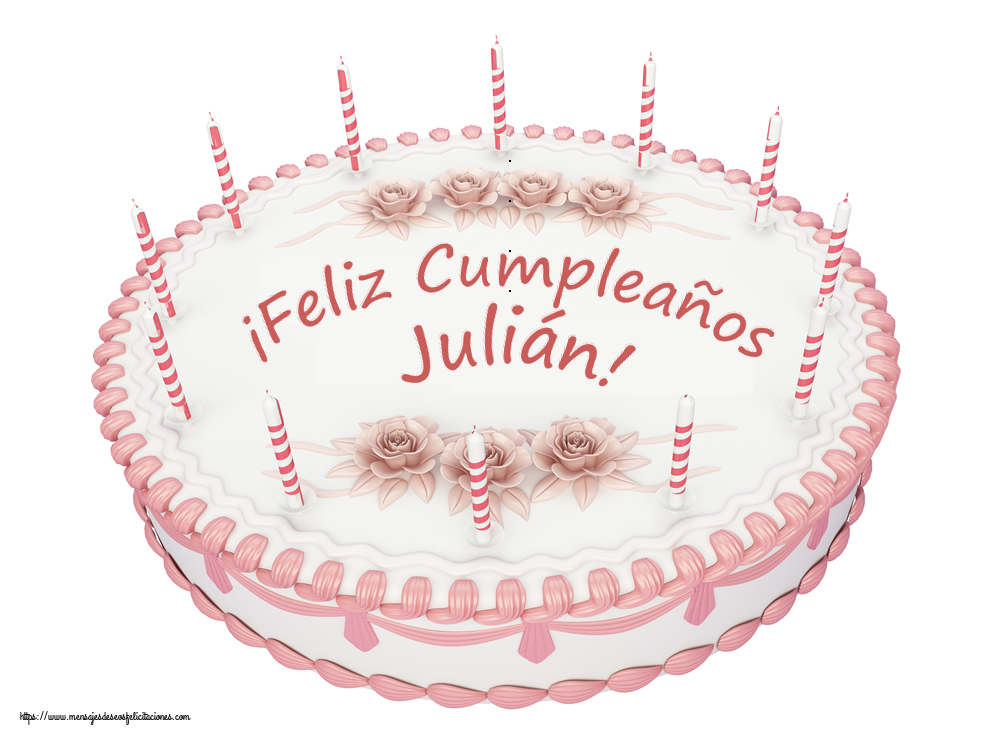 Felicitaciones de cumpleaños - ¡Feliz Cumpleaños Julián! - Tartas