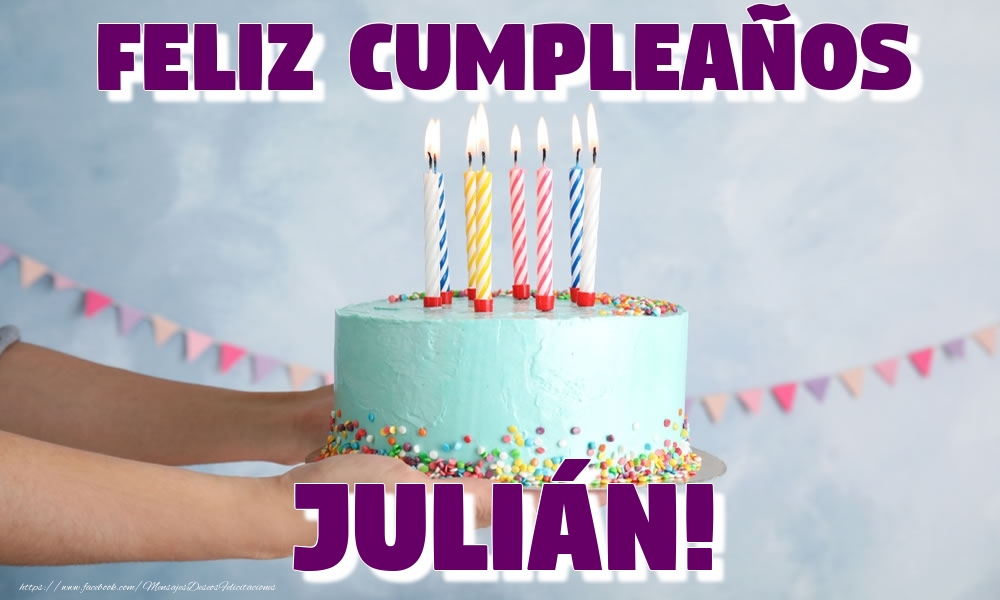 Felicitaciones de cumpleaños - Feliz Cumpleaños Julián!