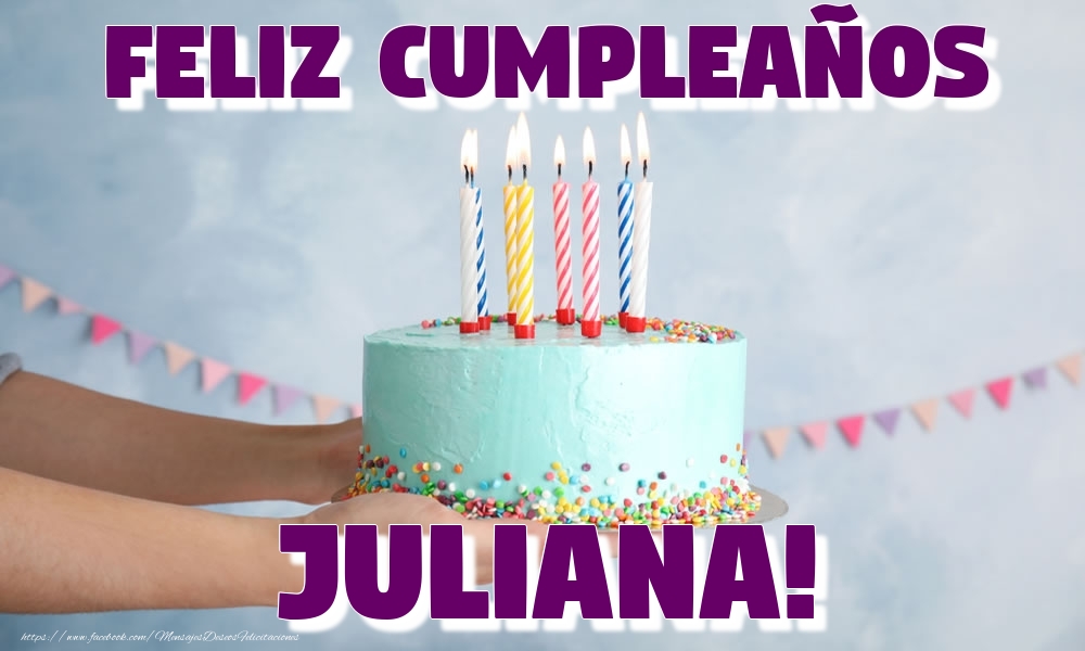 Felicitaciones de cumpleaños - Feliz Cumpleaños Juliana!