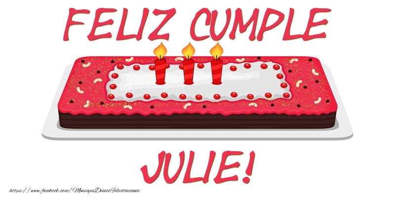 Felicitaciones de cumpleaños - Feliz Cumple Julie!