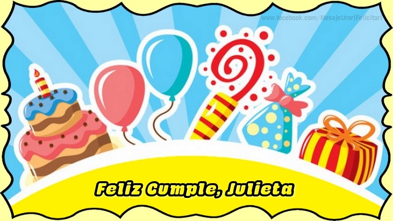 Felicitaciones de cumpleaños - Globos & Regalo & Tartas | Feliz Cumple, Julieta