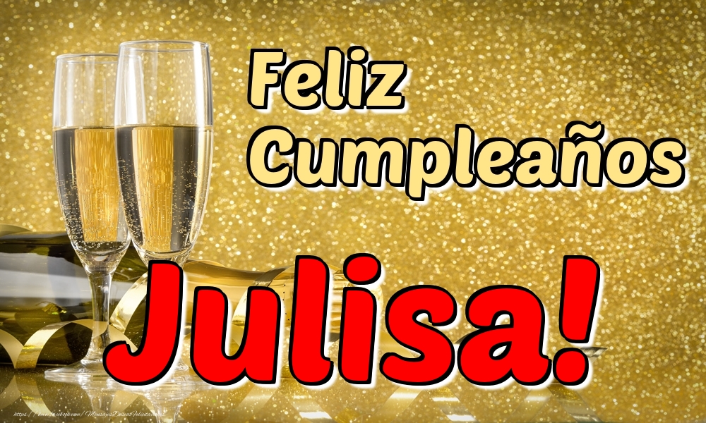 Felicitaciones de cumpleaños - Champán | Feliz Cumpleaños Julisa!