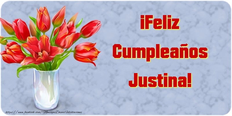 Felicitaciones de cumpleaños - ¡Feliz Cumpleaños Justina