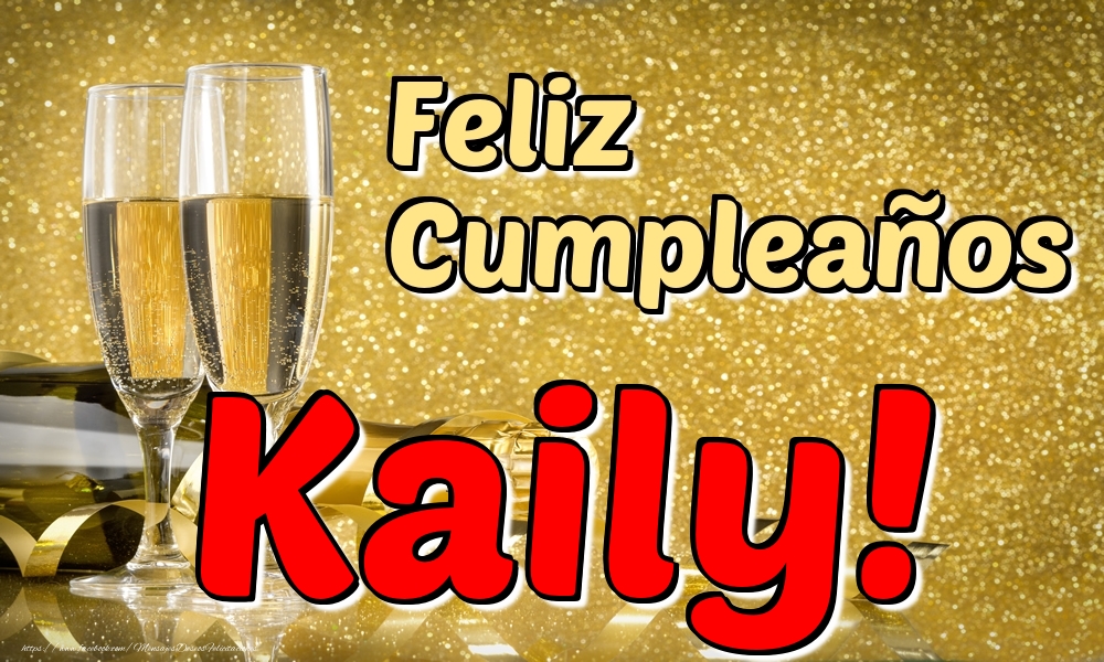 Felicitaciones de cumpleaños - Champán | Feliz Cumpleaños Kaily!