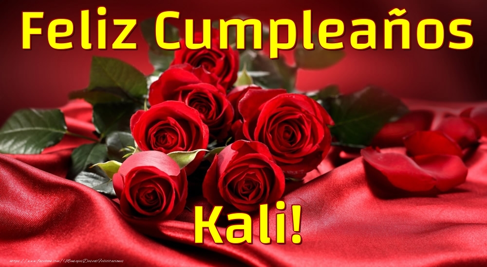Felicitaciones de cumpleaños - Rosas | Feliz Cumpleaños Kali!