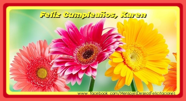 Felicitaciones de cumpleaños - Flores | Feliz Cumpleaños, Karen