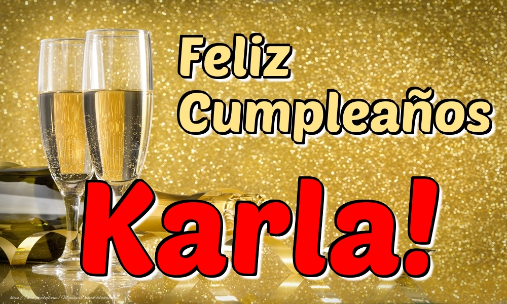 Felicitaciones de cumpleaños - Champán | Feliz Cumpleaños Karla!