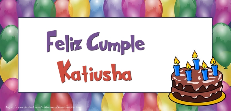 Felicitaciones de cumpleaños - Globos & Tartas | Feliz Cumple Katiusha