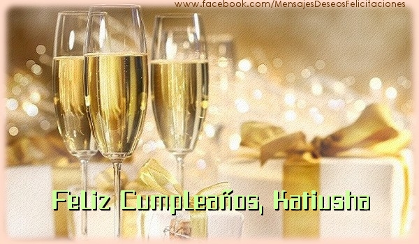  Felicitaciones de cumpleaños - Champán | Feliz cumpleaños, Katiusha
