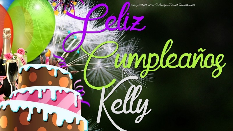 Felicitaciones de cumpleaños - Champán & Globos & Tartas | Feliz Cumpleaños, Kelly