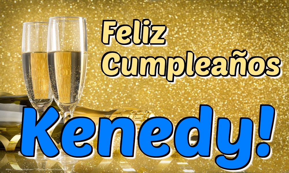 Felicitaciones de cumpleaños - Champán | Feliz Cumpleaños Kenedy!
