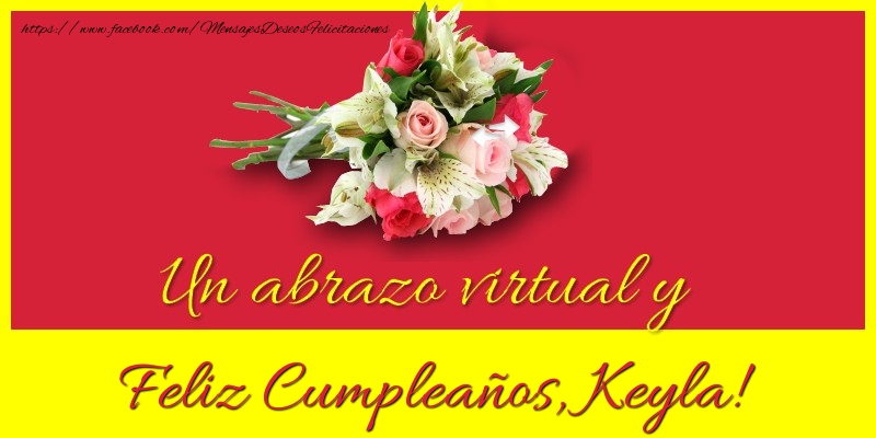 Felicitaciones de cumpleaños - Ramo De Flores | Feliz Cumpleaños, Keyla!