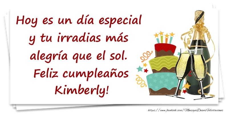 Felicitaciones de cumpleaños - Champán & Tartas | Hoy es un día especial y tu irradias más alegría que el sol. Feliz cumpleaños Kimberly!