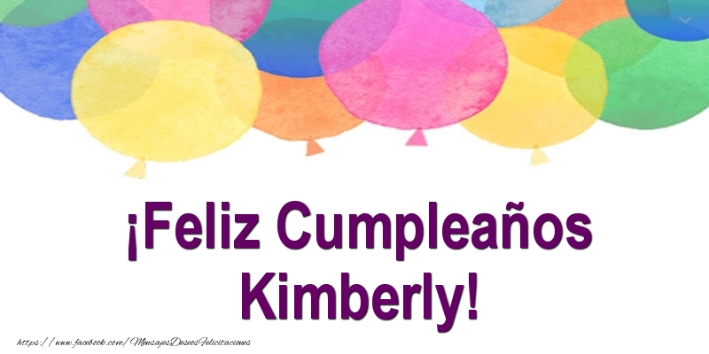 Felicitaciones de cumpleaños - Globos | ¡Feliz Cumpleaños Kimberly!