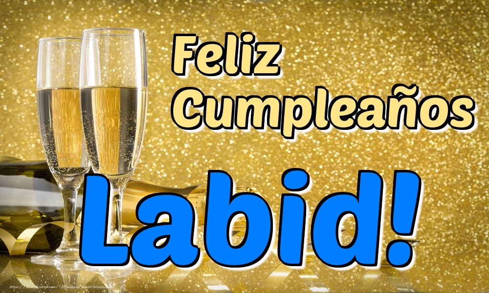 Felicitaciones de cumpleaños - Champán | Feliz Cumpleaños Labid!