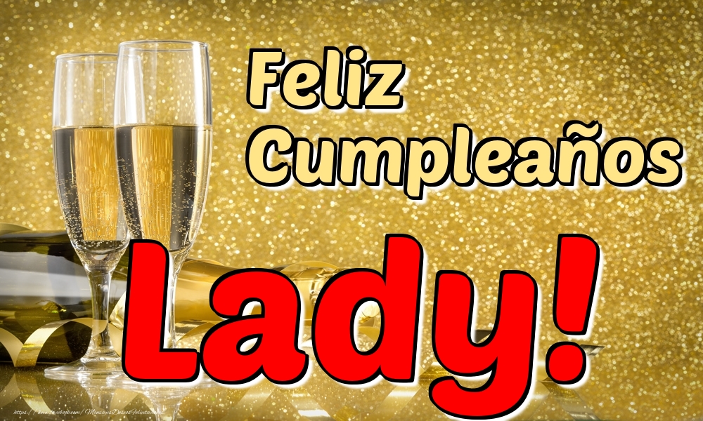 Felicitaciones de cumpleaños - Champán | Feliz Cumpleaños Lady!
