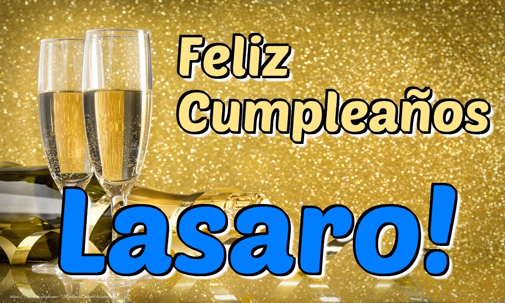 Felicitaciones de cumpleaños - Champán | Feliz Cumpleaños Lasaro!
