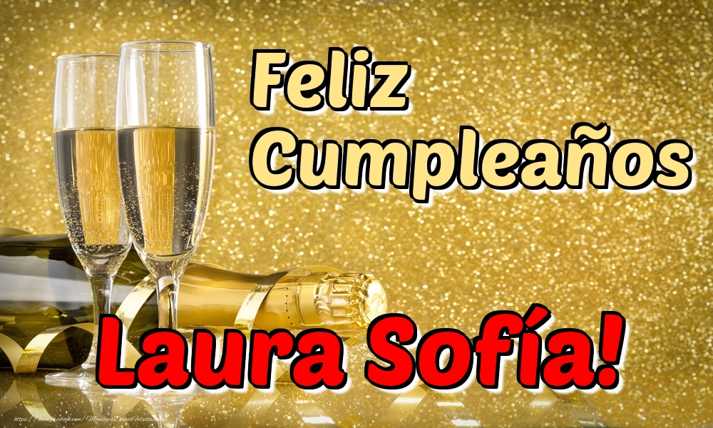 Felicitaciones de cumpleaños - Champán | Feliz Cumpleaños Laura Sofía!