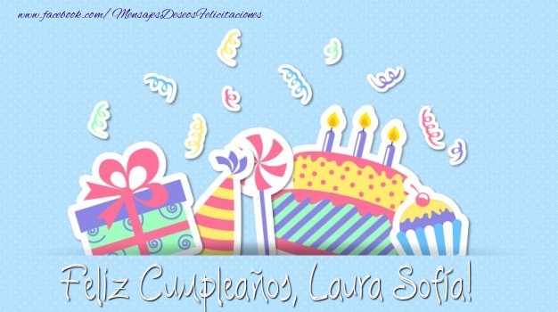 Felicitaciones de cumpleaños - Regalo & Tartas | Feliz Cumpleaños, Laura Sofía!