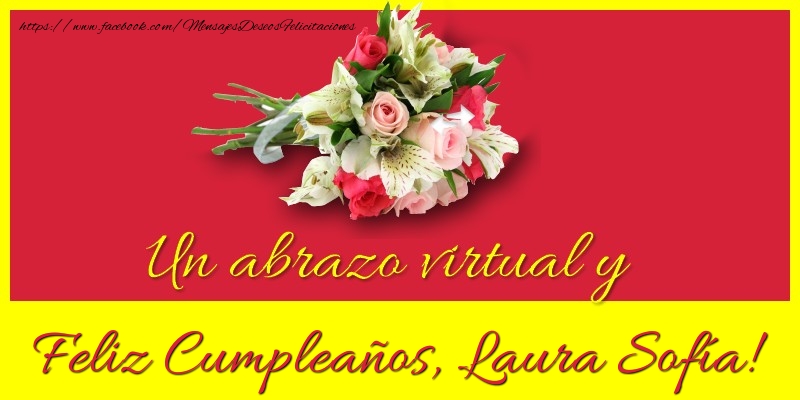 Felicitaciones de cumpleaños - Ramo De Flores | Feliz Cumpleaños, Laura Sofía!