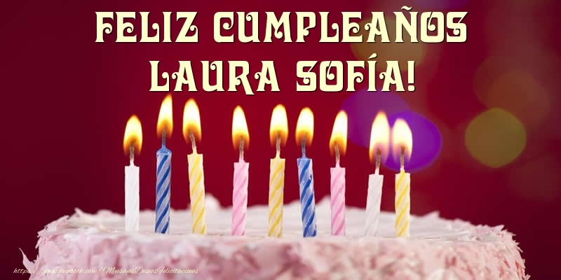 Felicitaciones de cumpleaños - Tarta - Feliz Cumpleaños, Laura Sofía!