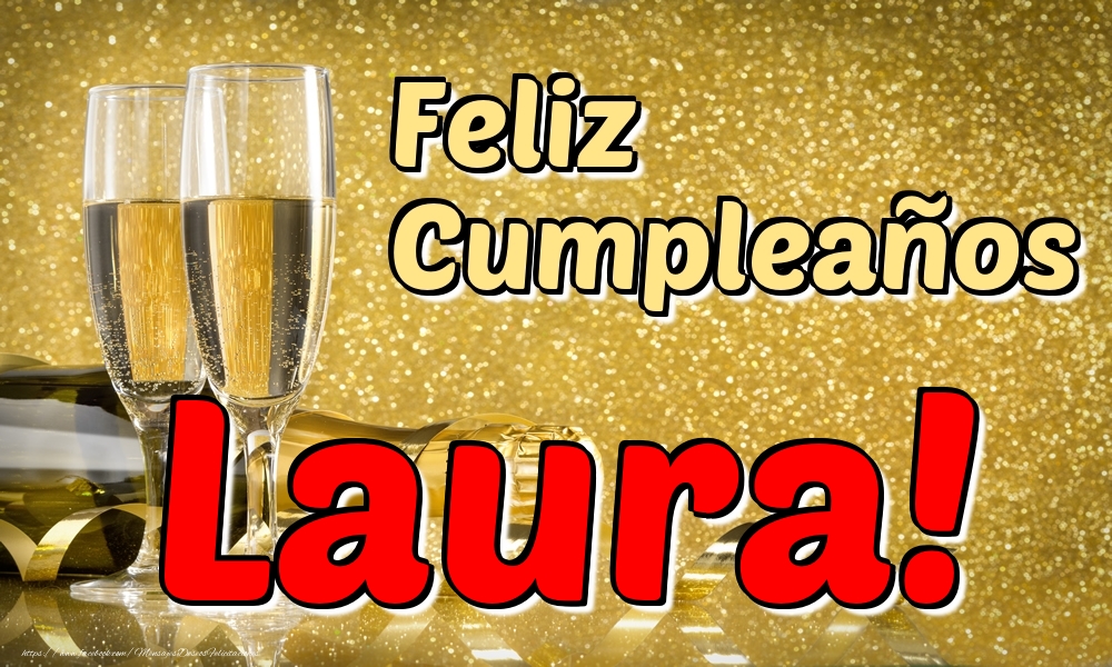 Felicitaciones de cumpleaños - Champán | Feliz Cumpleaños Laura!