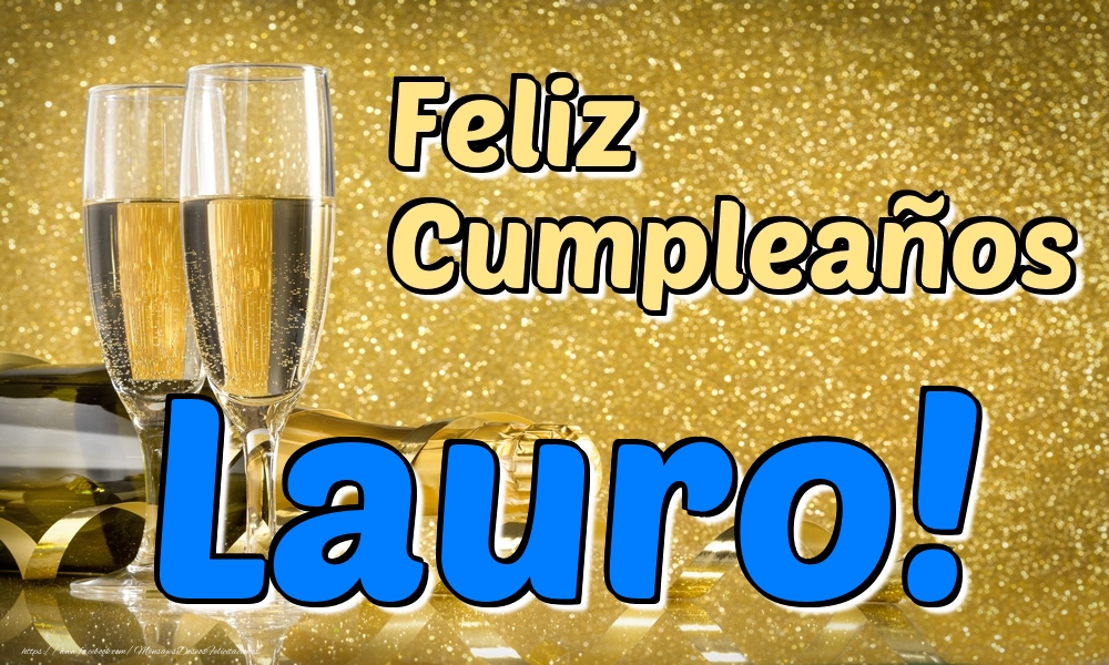 Felicitaciones de cumpleaños - Champán | Feliz Cumpleaños Lauro!