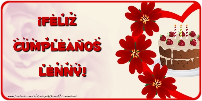 Felicitaciones de cumpleaños - Flores & Tartas | ¡Feliz Cumpleaños Lenny