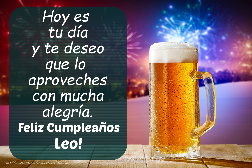 Felicitaciones de cumpleaños - Jarra de cerveza y fuegos artificiales: Feliz Cumpleaños Leo!