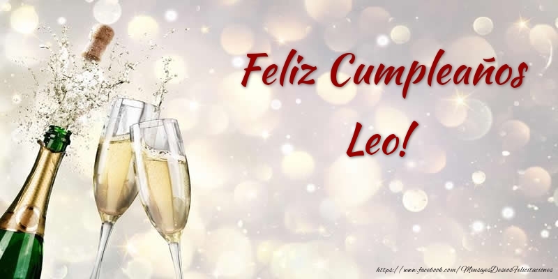 Felicitaciones de cumpleaños - Champán | Feliz Cumpleaños Leo!