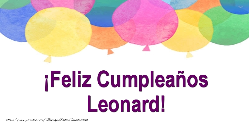 Felicitaciones de cumpleaños - Globos | ¡Feliz Cumpleaños Leonard!