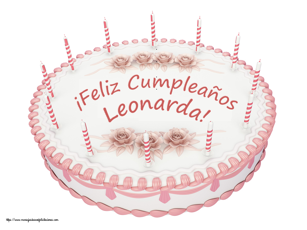 Felicitaciones de cumpleaños -  ¡Feliz Cumpleaños Leonarda! - Tartas