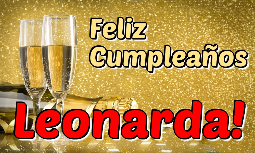 Felicitaciones de cumpleaños - Champán | Feliz Cumpleaños Leonarda!