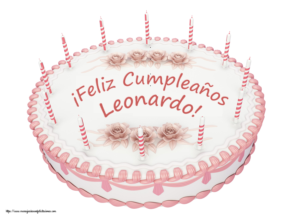 Felicitaciones de cumpleaños - ¡Feliz Cumpleaños Leonardo! - Tartas