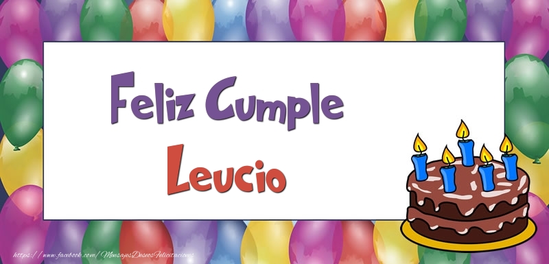 Felicitaciones de cumpleaños - Globos & Tartas | Feliz Cumple Leucio