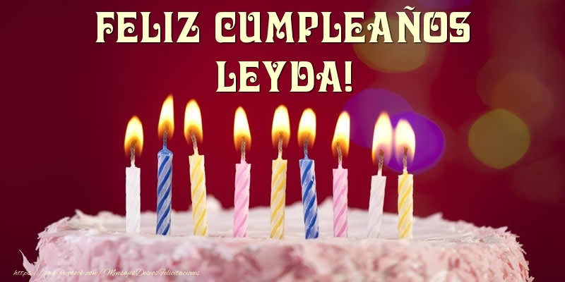 Felicitaciones de cumpleaños - Tarta - Feliz Cumpleaños, Leyda!
