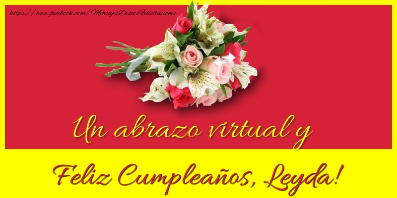 Felicitaciones de cumpleaños - Ramo De Flores | Feliz Cumpleaños, Leyda!