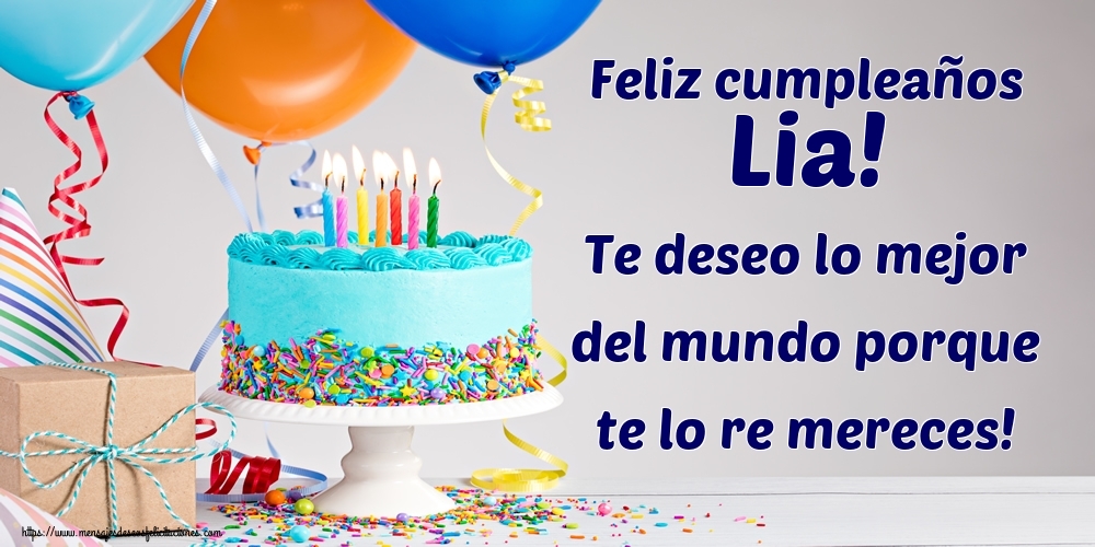 Felicitaciones de cumpleaños - Tartas | Feliz cumpleaños Lia! Te deseo lo mejor del mundo porque te lo re mereces!