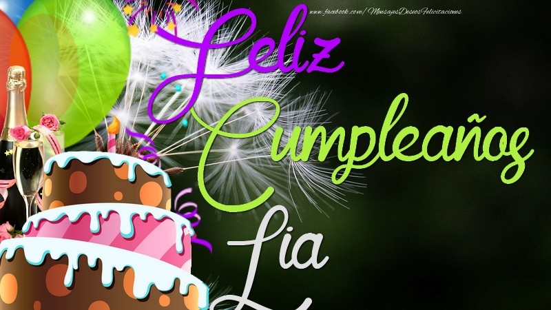 Felicitaciones de cumpleaños - Champán & Globos & Tartas | Feliz Cumpleaños, Lia
